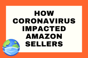 How Coronavirus Impacted Amazon Sellers