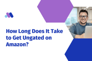 How Long Does It Take to Get Ungated on Amazon?